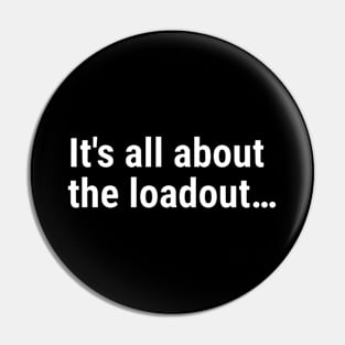 It's all about the loadout…White Pin