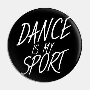 Dance is my sport Pin