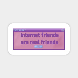 Internet friends are real (Y2K pastel computer popup) Magnet