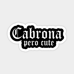 Cabrona pero cute t-shirt Spanish Magnet