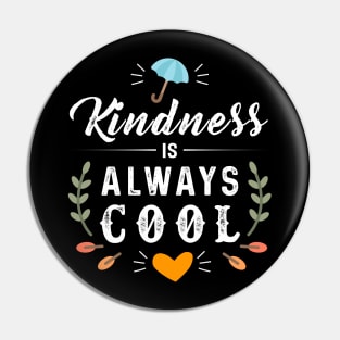 Kidness is always Cool Pin