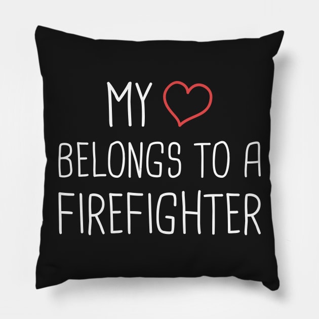 My Heart Belongs To A Firefighter Pillow by MeatMan