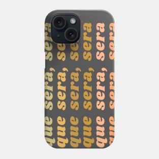 Que Sera, Sera Phone Case