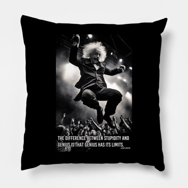 The difference between stupidity and genius is that genius has its limits. Pillow by FWACATA