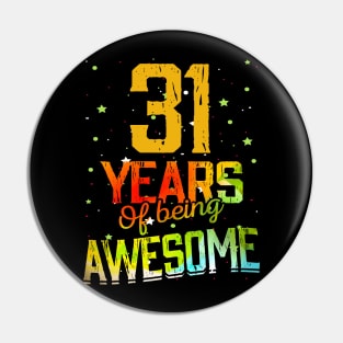 31 Years Of Being Awesome Gifts 31th Anniversary Gift Vintage Retro Funny 31 Years Birthday Men Women Pin