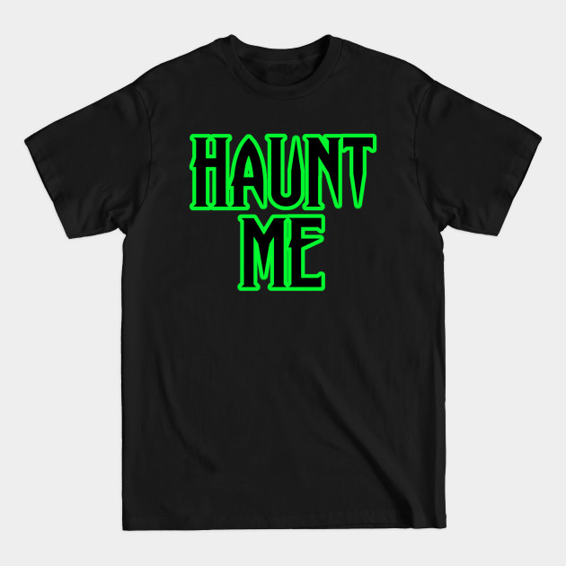 Disover HAUNT ME - Paranormal - T-Shirt