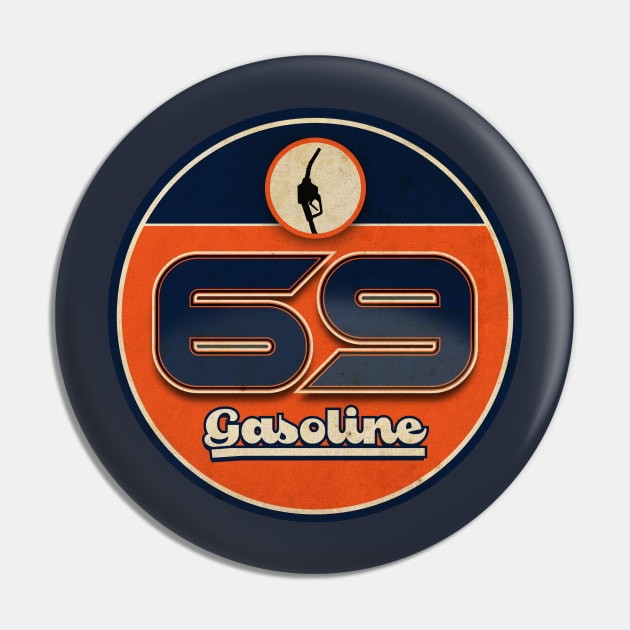 69 Gasoline Vintage Sign Pin by CTShirts