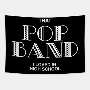 That Pop Band I Loved In High School - Funny Trending Guitar Musician - Best Selling Tapestry