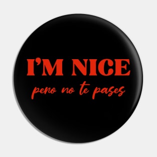 i'm nice pero no te pases Pin