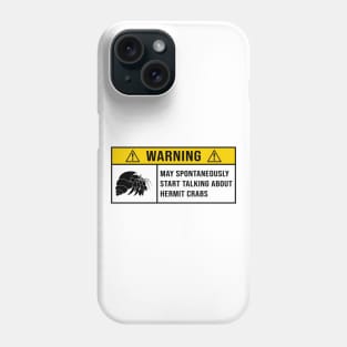 Funny Hermit crabs Quote Phone Case