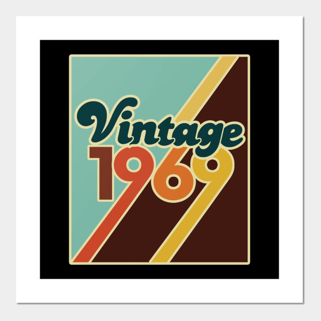 Vintage 1969 50th Birthday Gifts Graphic Classic Men Women 1969 Posters And Art Prints Teepublic Uk