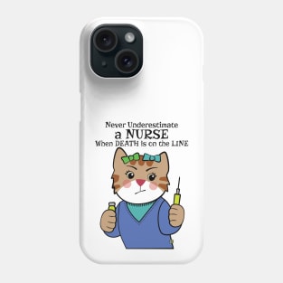 Never Underestimate a Nurse Phone Case