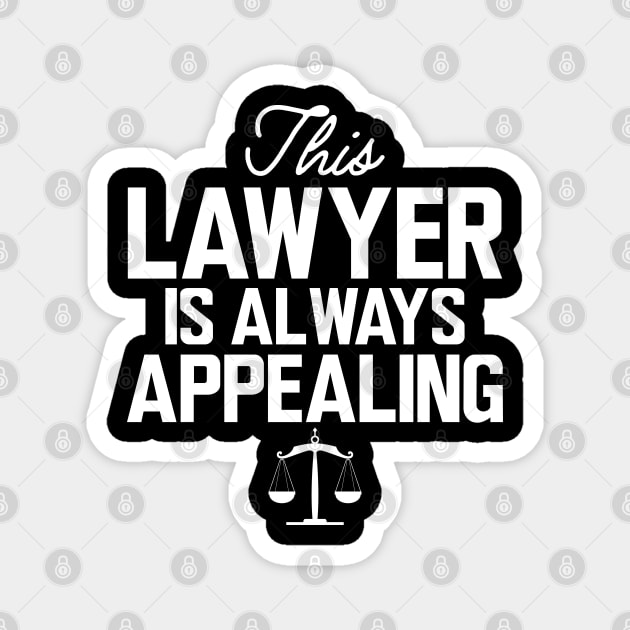 Lawyer - This lawyer is always appealing Magnet by KC Happy Shop