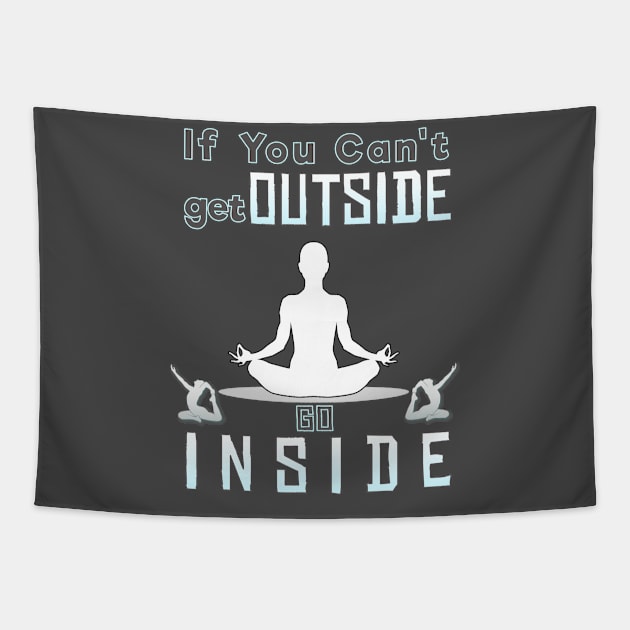 If you can't go outside you can go inside Tapestry by CoolDesign
