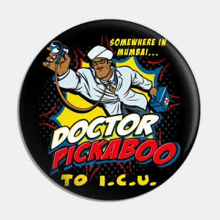 Doctor Pickaboo to I C U Pin