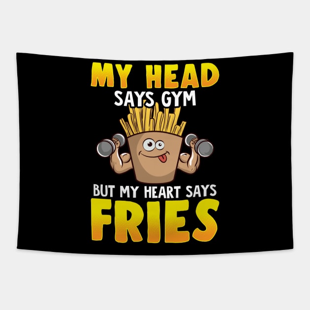 Funny My Head Says Gym But My Heart Says Fries Tapestry by theperfectpresents