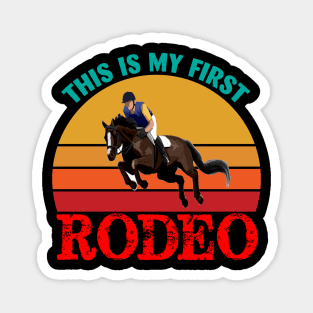 This is my First Rodeo Magnet