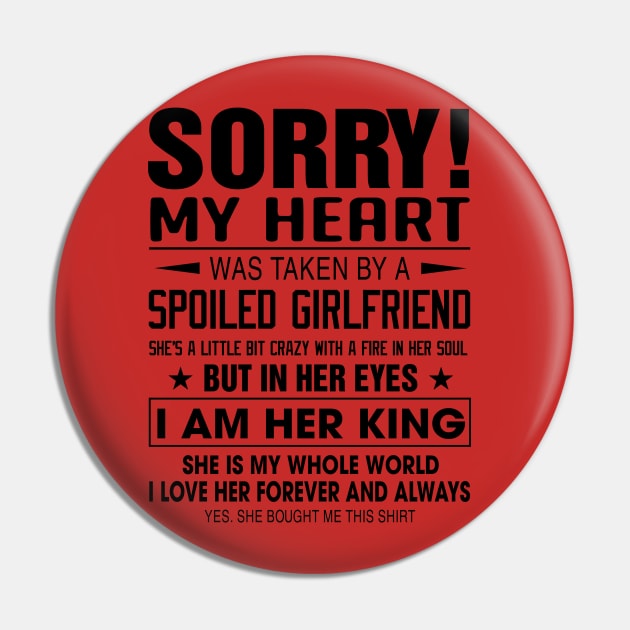 Sorry My Heart Was Taken By A Spoiled Girlfriend I Am Her King Pin by Phylis Lynn Spencer