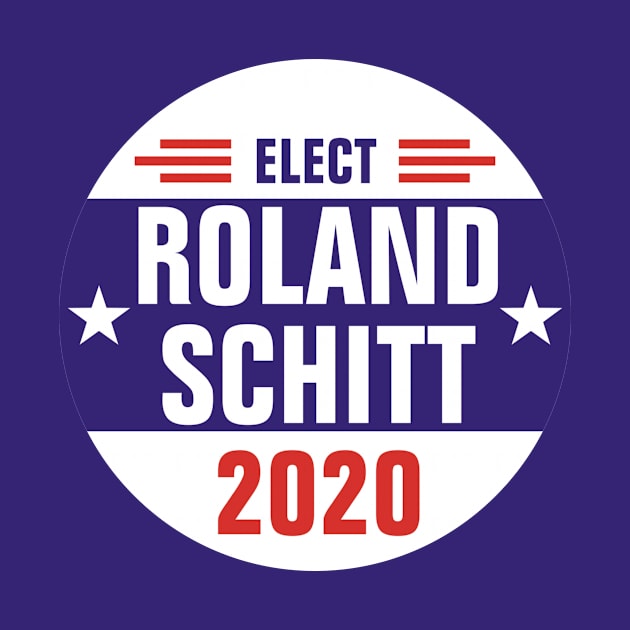 Elect Roland Schitt 2020 by Movie Vigilante