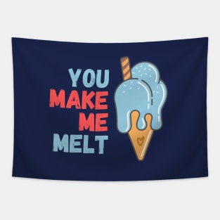 You make me melt Tapestry