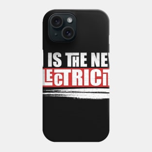 AI is the new electricity Phone Case