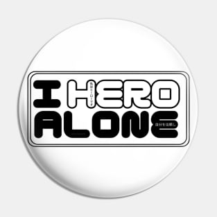 I Hero Alone By Abby Anime(c) Pin