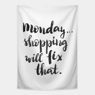 Monday... Shopping will fix that! Tapestry