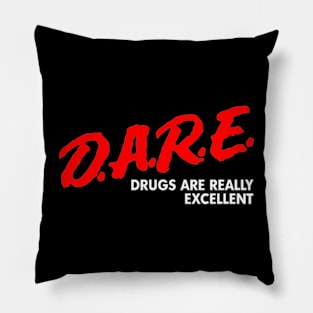 Dare Drugs Are Really Excellent Pillow