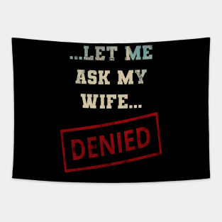 Let Me Ask My Wife Tapestry