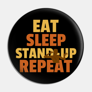 Eat Sleep Stand Up Repeat Pin