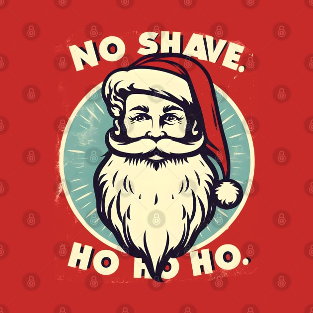 No Shave, Ho Ho Ho! Santa Beard Design by Abystoic