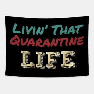 Livin’ That Quarantine Life Tapestry