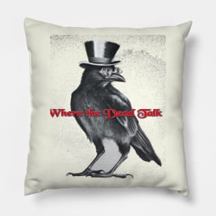 WHERE THE DEAD TALK CROW HAT Pillow