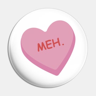 Funny Pink Candy Heart "Meh". Pin