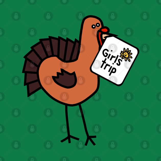 Funny Thanksgiving Turkey goes on Girls Trip by ellenhenryart