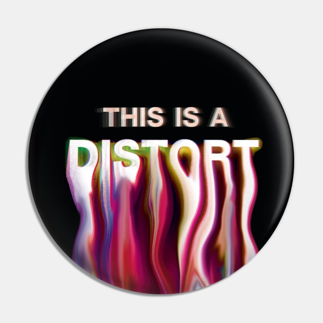 DISTORTION Pin by DOJO STYLE