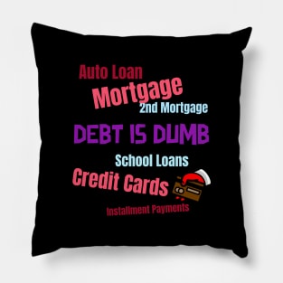 Debt is dumb Pillow