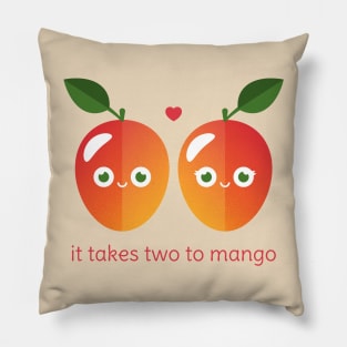 It Takes Two to Mango Pillow