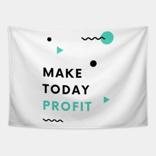 Make Today Profit (Light) Tapestry