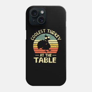 Coolest Turkey At The Table  To enable all product Phone Case