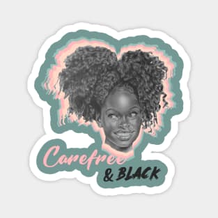 Carefree and Black Magnet
