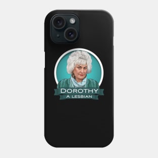 Dorothy, a lesbian Phone Case