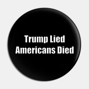 Trump Lied Americans Died Pin