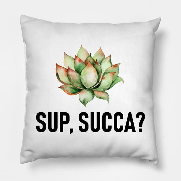 Sup, succa? Succulent puns Pillow by MysticMagpie