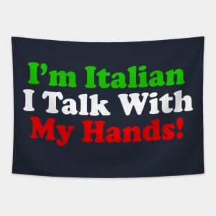 I'm Italian I Talk With My Hands - Italian Pride Gift Tapestry