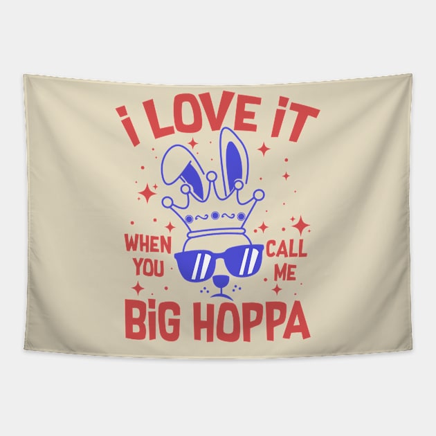 I Love It When You Call Me Big Hoppa Tapestry by maddude