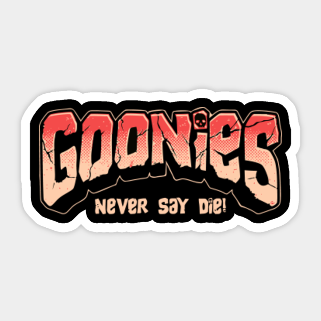The Goonies Never Say Die - Goonies - Sticker
