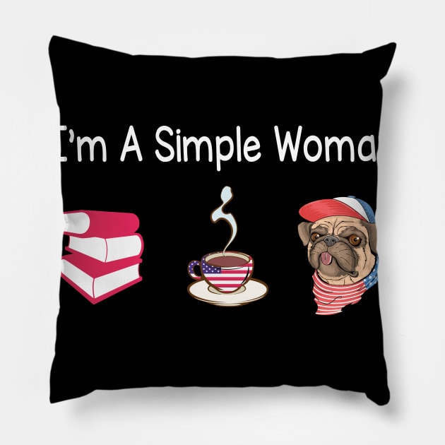 Reading Books Drinking Coffee And Loving Pugs I'm A Simple Woman Happy Summer July 4th Day Pillow by Cowan79