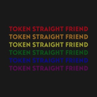 Token Straight Friend Gay Pride LGBTQ T-Shirt