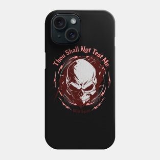 Thou Shall Not Test Me Wild Spirit Quote Motivational Inspirational Phone Case